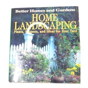Vintage 1996 Better Homes & Garden "Home Lanscaping Plant Projects" 288 pgs.